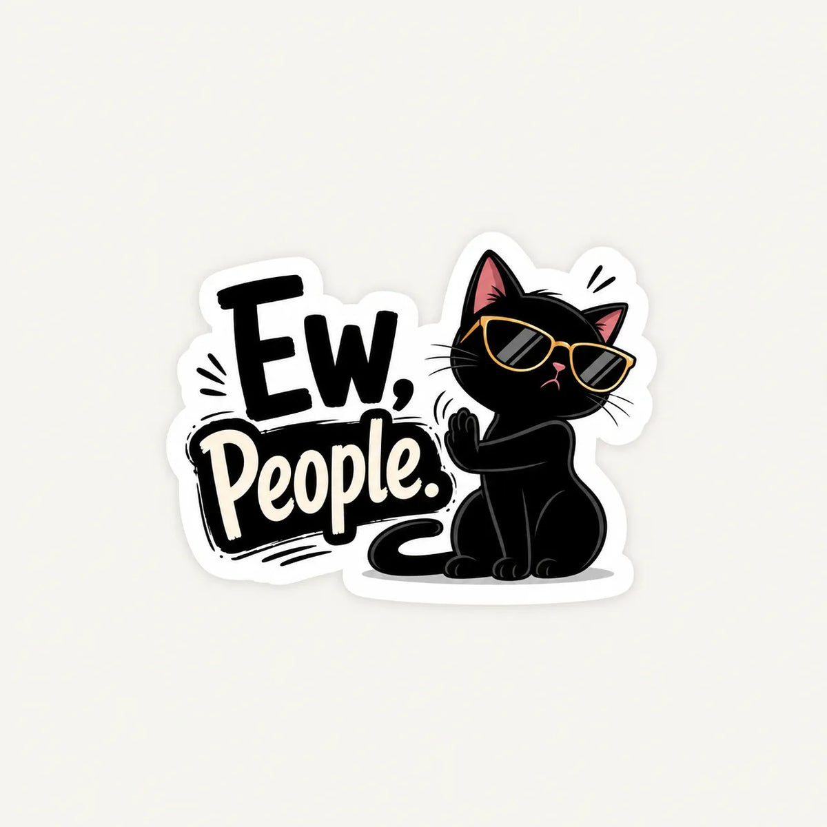Cool sassy black cat wearing sunglasses with Ew, People text sticker by SLEEVER