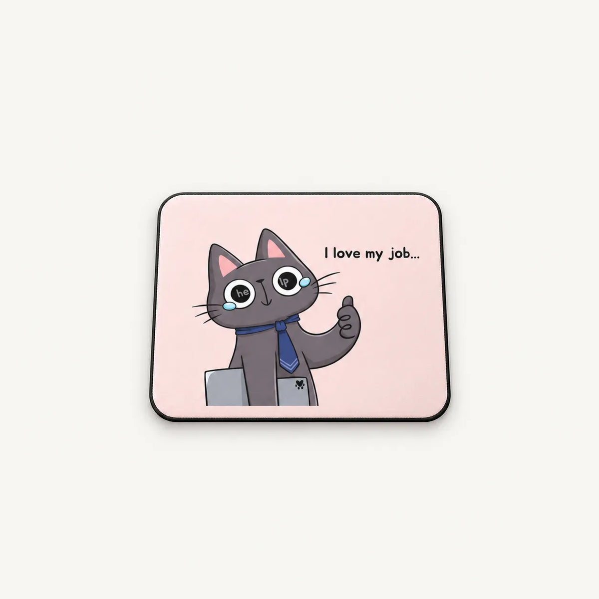 A square mousepad with rounded corners featuring a cartoon gray cat wearing glasses and a blue tie, holding a laptop and giving a thumbs-up, with the text 'I love my job.
